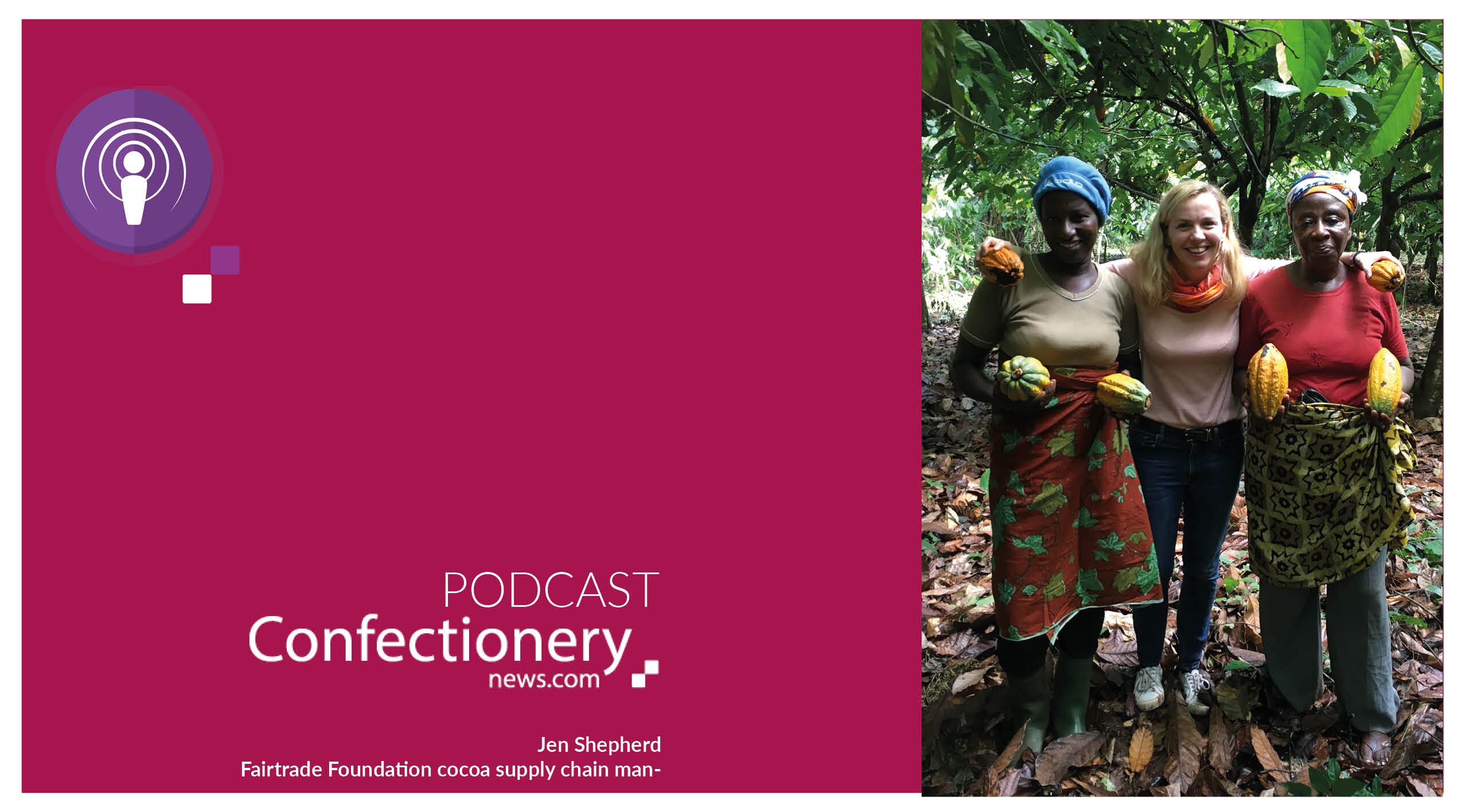 ‘Fairtrade is an open system, we champion all cocoa farmers to achieve a sustainable livelihood and become resilient to climate change and market factors’