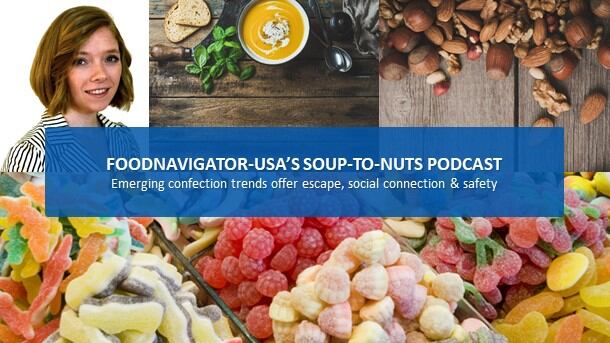 Soup-To-Nuts-Podcast-Emerging-confection-trends-track-pandemic-based-desire-for-escape-connection-safety.jpg